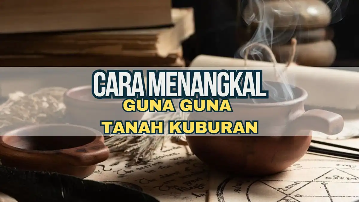 Cara Menangkal Guna Guna Tanah Kuburan