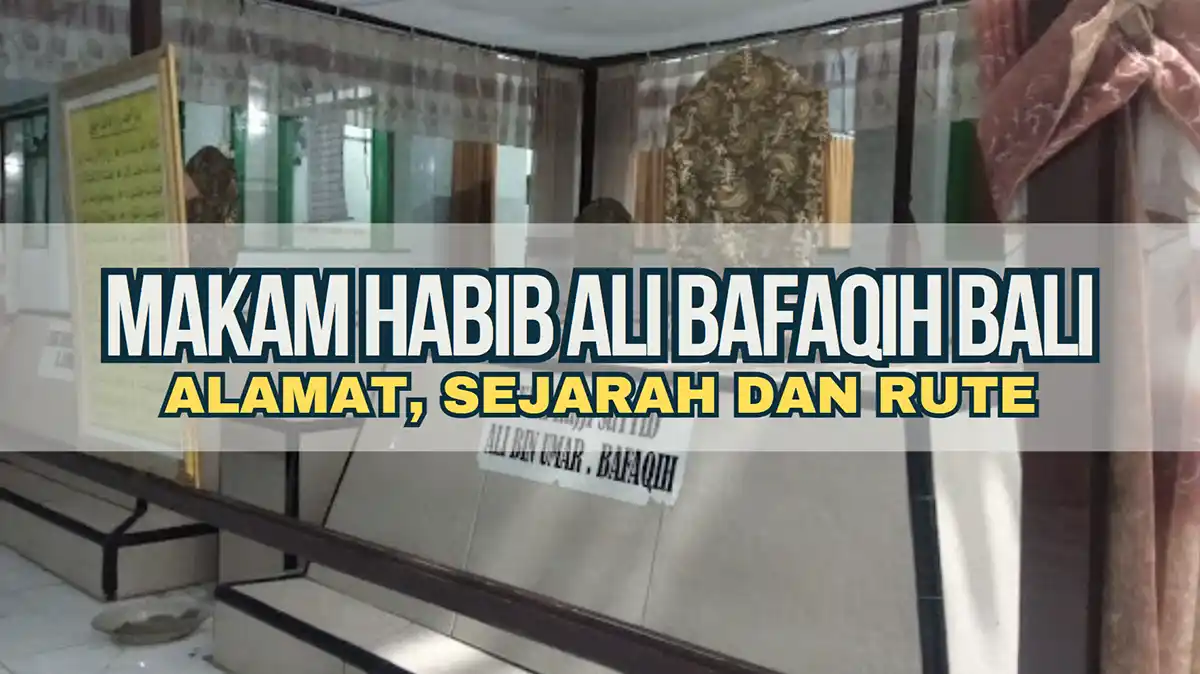 Makam Habib Ali Bafaqih Bali, Alamat, Sejarah dan Rute