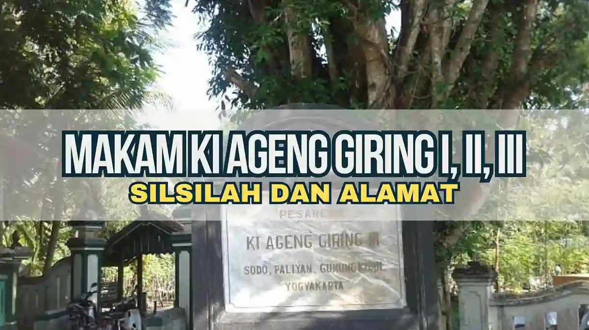 Makam Ki Ageng Giring I, II, III, Silsilah dan Alamat