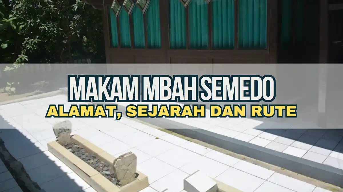 Makam Mbah Semedo, Alamat, Sejarah dan Rute