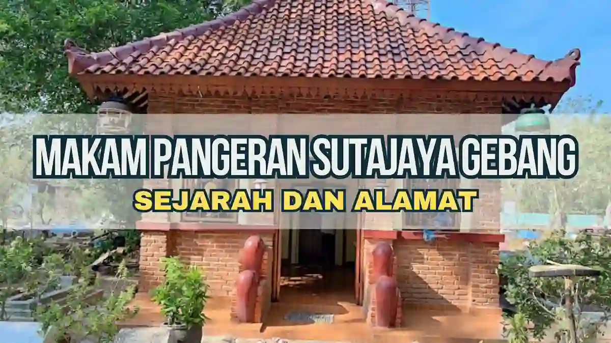 Makam Pangeran Sutajaya Gebang, Sejarah dan Alamat