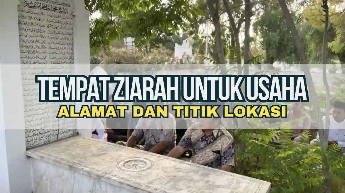 Tempat Ziarah Untuk Usaha, Alamat dan Titik Lokasi