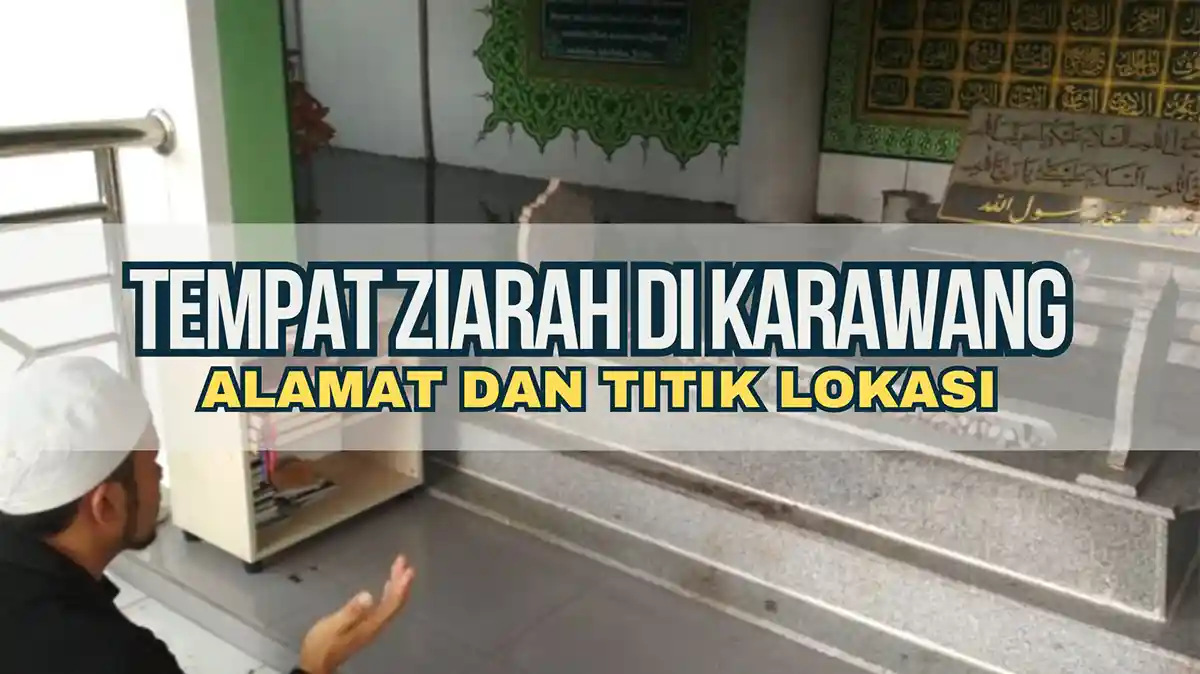 Tempat Ziarah di Karawang, Alamat dan Titik Lokasi