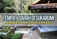 Tempat Ziarah di Sukabumi, Alamat dan Titik Lokasi